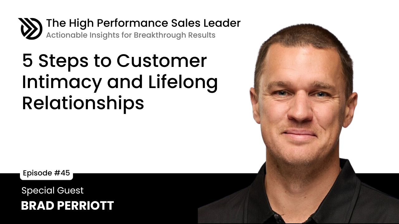 E45: 5 Steps to Customer Intimacy and Lifelong Relationships